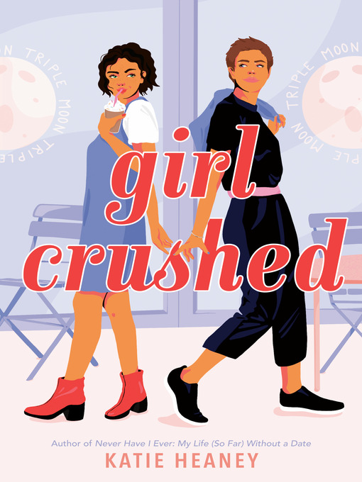 Title details for Girl Crushed by Katie Heaney - Wait list